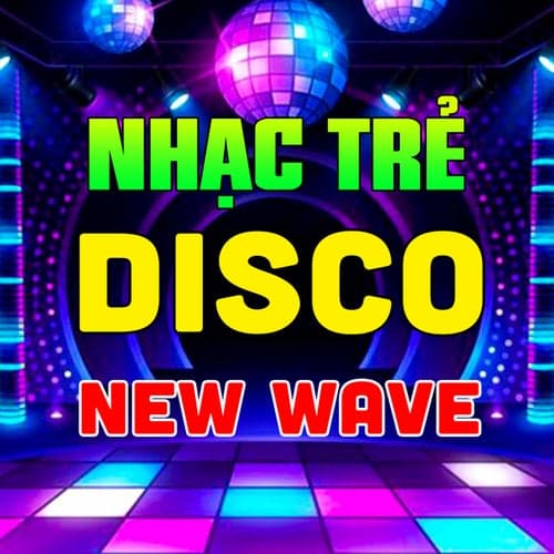 Liên Khúc Nhạc Trẻ New Wave Disco Remix, Nhạc Hoa Lời Việt 7X 8X 9X Test Loa Hay Nhất (Vol.2) [Disco]